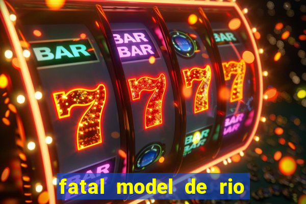 fatal model de rio claro sp